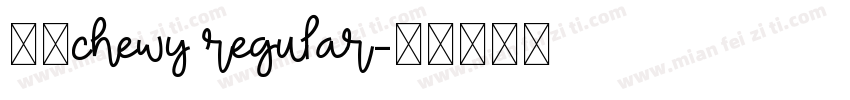 字体chewy regular字体转换